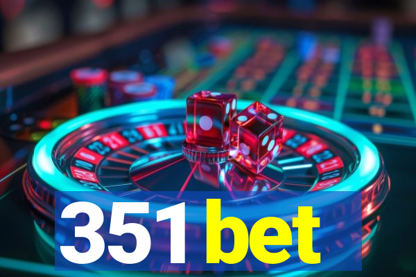 351 bet